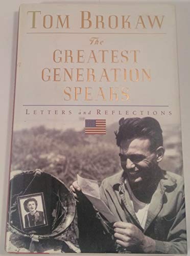 9780375503948: The Greatest Generation Speaks: Letters and Reflections