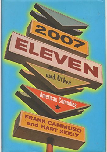 Beispielbild fr 2007-Eleven : And Other American Comedies zum Verkauf von Daedalus Books