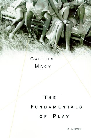 9780375504136: The Fundamentals of Play: A Novel