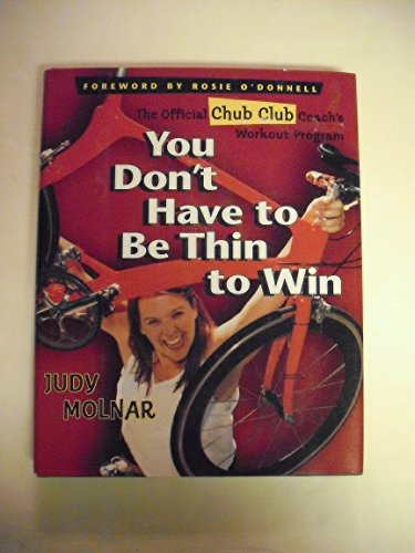 Stock image for You Don't Have to Be Thin to Win : The Official Chub Club Coach's Workout Program for sale by Better World Books: West