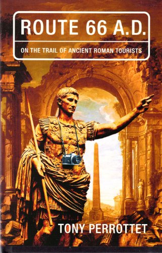 Imagen de archivo de Route 66 A. D. : On the Trail of Ancient Roman Tourists a la venta por Better World Books: West