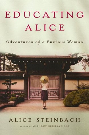 Beispielbild fr Educating Alice: Adventures of a Curious Woman zum Verkauf von Wonder Book