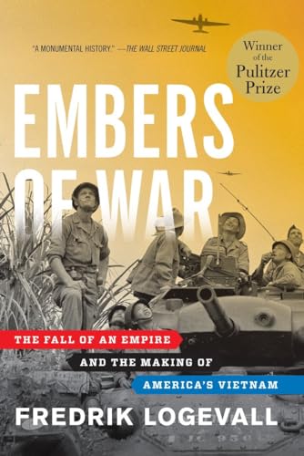Beispielbild fr Embers of War: The Fall of an Empire and the Making of America's Vietnam zum Verkauf von ThriftBooks-Atlanta
