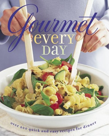 Imagen de archivo de Gourmet Every Day: Over 200 Quick and Easy Recipes for Dinner a la venta por SecondSale