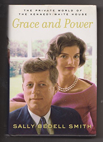 Beispielbild fr Grace and Power: The Private World of the Kennedy White House zum Verkauf von Hastings of Coral Springs