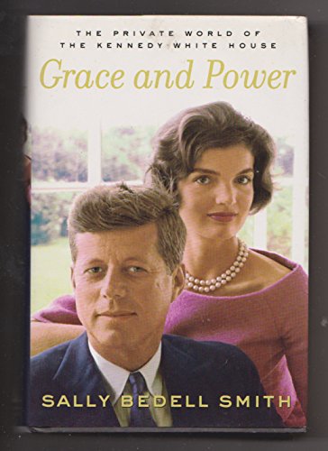 Stock image for Grace and Power: The Private World of the Kennedy White House for sale by Hastings of Coral Springs