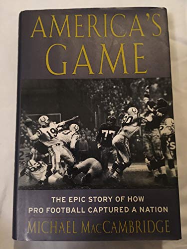 Stock image for Americas Game: The Epic Story of How Pro Football Captured a Nation for sale by Zoom Books Company