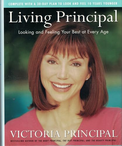 Stock image for Living Principal: Looking and Feeling Your Best at Every Age for sale by SecondSale