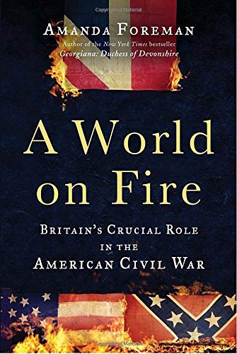 9780375504945: A World on Fire: Britain's Crucial Role in the American Civil War