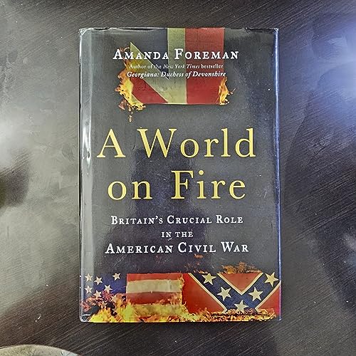 9780375504945: A World on Fire: Britain's Crucial Role in the American Civil War