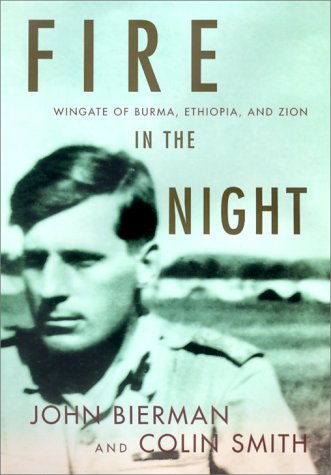 Fire In The Night: Wingate Of Burma, Ethiopia, And Zion (9780375505058) by John Bierman; Colin Smith