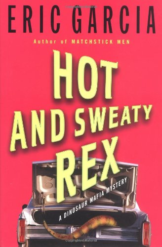 9780375505232: Hot and Sweaty Rex: A Dinosaur Mafia Mystery (Dinosaur Mafia Mysteries)