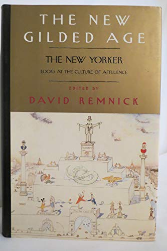 Beispielbild fr The New Gilded Age: The New Yorker Looks at the Culture of Affluence zum Verkauf von Goodwill of Colorado