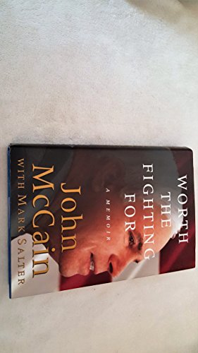 Worth the Fighting For: A Memoir (9780375505423) by John S. McCain; Mark Salter