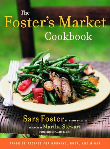 Stock image for The Foster's Market Cookbook: Favorite Recipes for Morning, Noon, and Night for sale by Poverty Hill Books