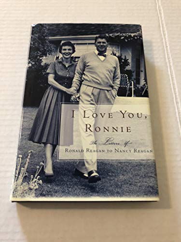 Imagen de archivo de I Love You, Ronnie: The Letters of Ronald Reagan to Nancy Reagan a la venta por Gulf Coast Books