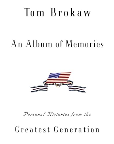Imagen de archivo de An Album of Memories: Personal Histories from the Greatest Generation a la venta por Gulf Coast Books