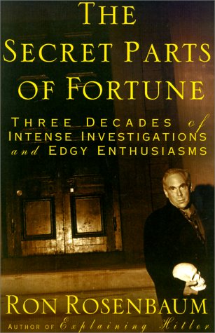 9780375505928: The Secret Parts of Fortune: Three Decades of Intense Investigations and Edgy Enthusiasms