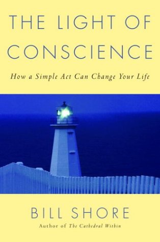 Stock image for The Light of Conscience: How a Simple Act Can Change Your Life for sale by More Than Words