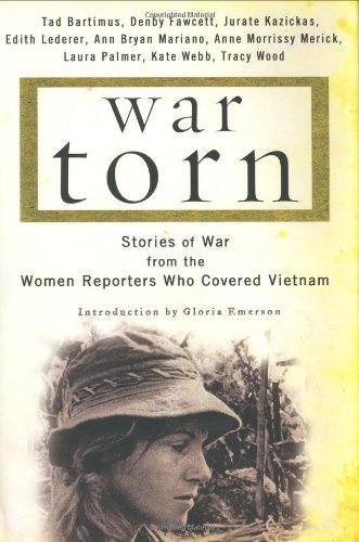 Stock image for War Torn: Stories of War from the Women Reporters Who Covered Vietnam for sale by ThriftBooks-Phoenix