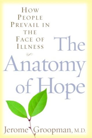 Imagen de archivo de The Anatomy of Hope: How People Prevail in the Face of Illness a la venta por SecondSale