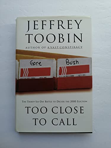 Beispielbild fr Too Close to Call : The Thirty-Six-Day Battle to Decide the 2000 Election zum Verkauf von Better World Books