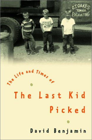 The Life and Times of the Last Kid Picked (9780375507281) by Benjamin, David