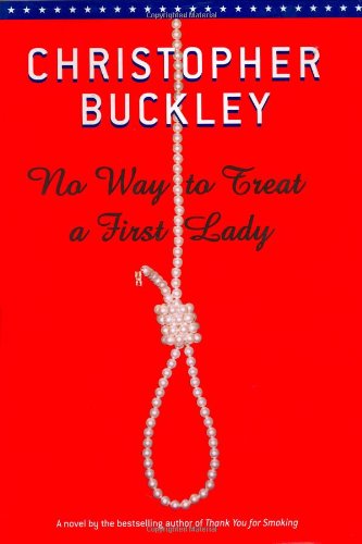 Beispielbild fr No Way to Treat a First Lady : A Novel zum Verkauf von Better World Books