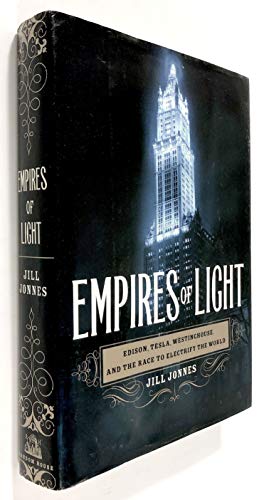 Stock image for Empires of Light: Edison, Tesla, Westinghouse, and the Race to Electrify the World for sale by Goodwill Books