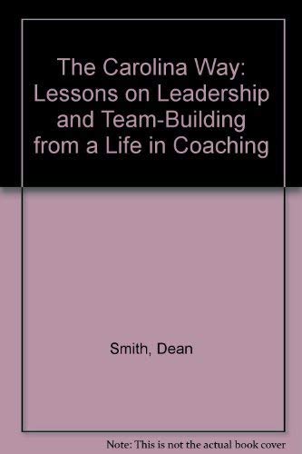 9780375507403: The Carolina Way: Lessons on Leadership and Team-Building from a Life in Coaching