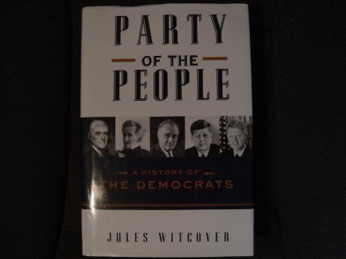 Stock image for Party of the People: A History of the Democrats for sale by ThriftBooks-Atlanta