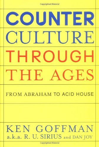 Beispielbild fr Counterculture Through the Ages : From Abraham to Acid House zum Verkauf von Better World Books