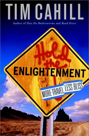 9780375507663: Hold the Enlightenment: More Travel, Less Bliss