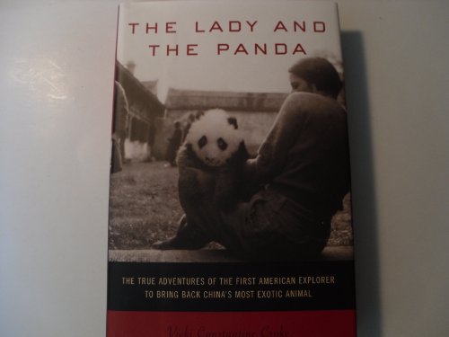 Beispielbild fr The Lady and the Panda: The True Adventures of the First American Explorer to Bring Back China's Most Exotic Animal zum Verkauf von Wonder Book