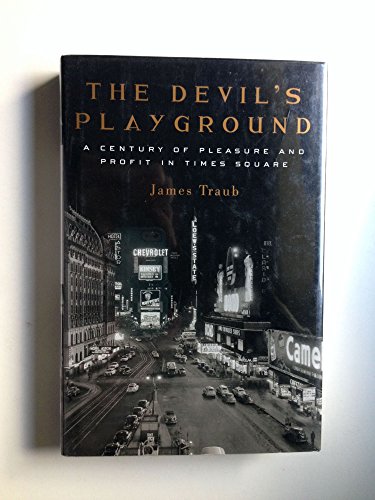 Stock image for The Devil's Playground : A Century of Pleasure and Profit in Times Square for sale by Better World Books