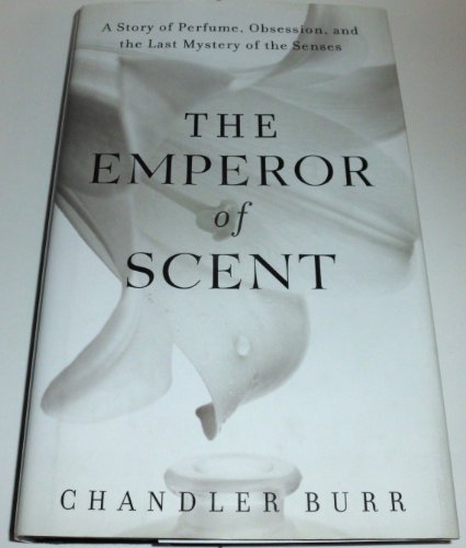 Beispielbild fr The Emperor of Scent: A Story of Perfume, Obsession, and the Last Mystery of the Senses zum Verkauf von BookHolders