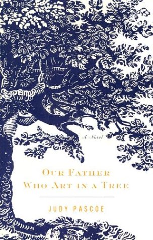 Beispielbild fr Our Father Who Art in a Tree: A Novel zum Verkauf von Wonder Book