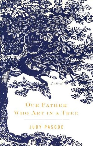 Stock image for Our Father Who Art in a Tree: A Novel for sale by Wonder Book