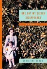 Beispielbild fr One Day My Sister Disappeared: A Memoir zum Verkauf von HPB-Ruby