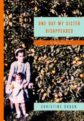 Stock image for One Day My Sister Disappeared : A Memoir for sale by Better World Books