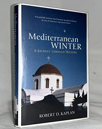 9780375508042: Mediterranean Winter: The Pleasures of History and Landscape in Tunisia, Sicily, Dalmatia, and the Peloponnese