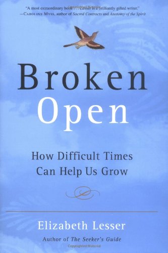 Beispielbild fr Broken Open: How Difficult Times Can Help Us Grow zum Verkauf von Wonder Book