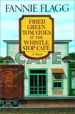 Imagen de archivo de Fried Green Tomatoes at the Whistle Stop Cafe: A Novel a la venta por KuleliBooks