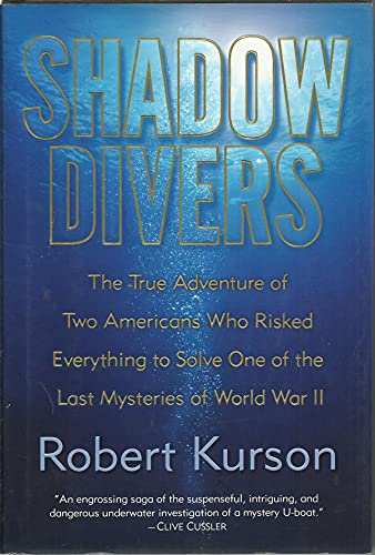Beispielbild fr Shadow Divers: The True Adventure of Two Americans Who Risked Everything to Solve One of the Last Mysteries of World War II zum Verkauf von SecondSale