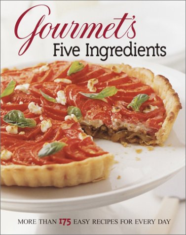 Imagen de archivo de Gourmet's Five Ingredients: More Than 175 Easy Recipes for Every Day a la venta por Gulf Coast Books