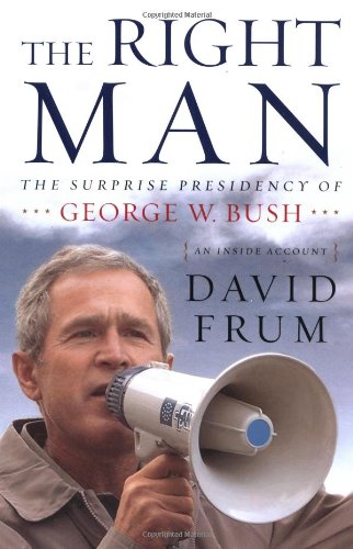 Stock image for The Right Man: The Surprise Presidency of George W. Bush, An Inside Account for sale by Your Online Bookstore