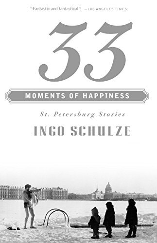 9780375700040: 33 Moments of Happiness: St. Petersburg Stories (Vintage International)