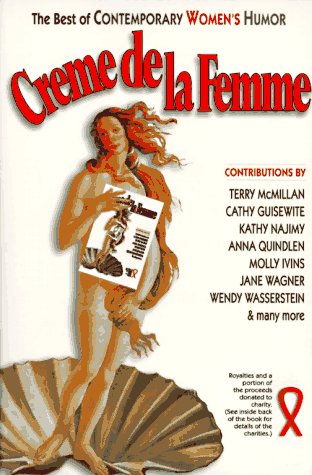 Imagen de archivo de Creme de la Femme: The Best of Contemporary Women's Humor a la venta por Wonder Book