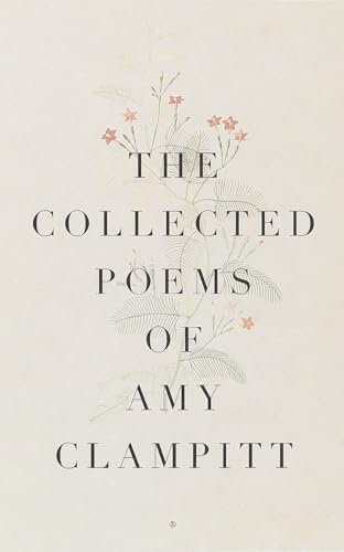 Beispielbild fr The Collected Poems of Amy Clampitt zum Verkauf von ZBK Books