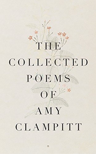 9780375700644: The Collected Poems of Amy Clampitt